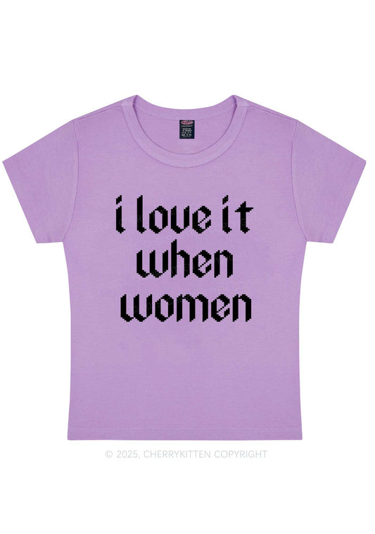 I Love It When Women Y2K Baby Tee Cherrykitten