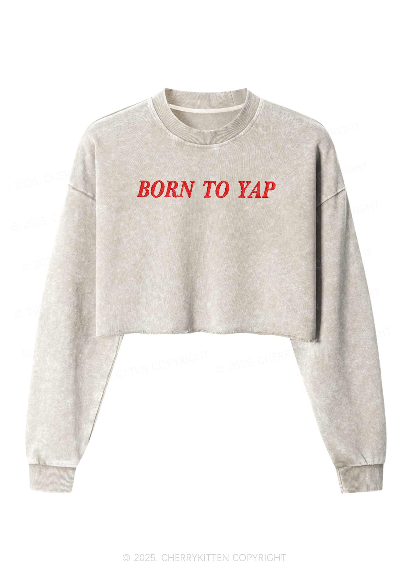 Embroidered Born To Yap Y2K Crop Washed Sweatshirts Cherrykitten