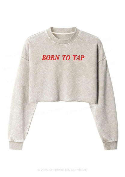 Embroidered Born To Yap Y2K Crop Washed Sweatshirts Cherrykitten