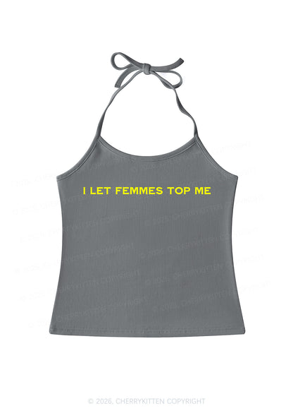 I Let Femmes Top Me Pride Y2K Halter Neck Cami Cherrykitten