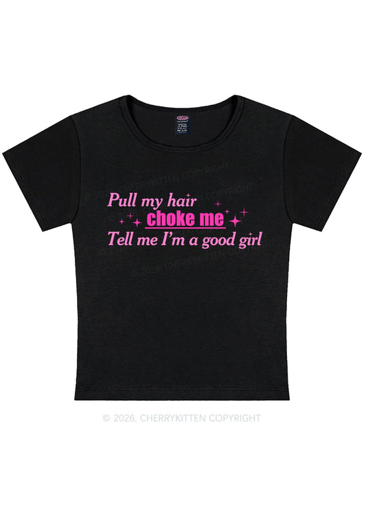 Choke Me Im Good Girl Y2K Baby Tee Cherrykitten