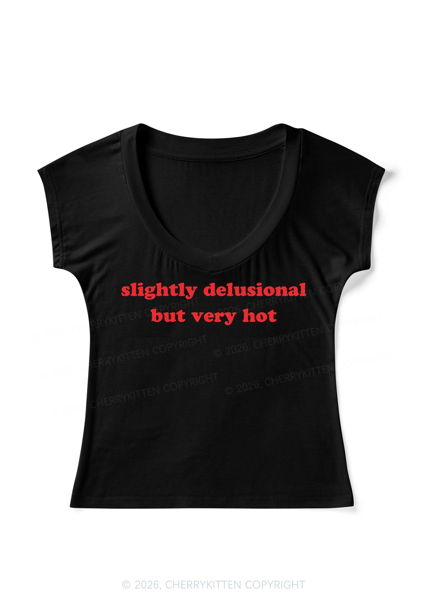 Slightly Delusional But Very Hot Y2K V Neck T Shirts Cherrykitten