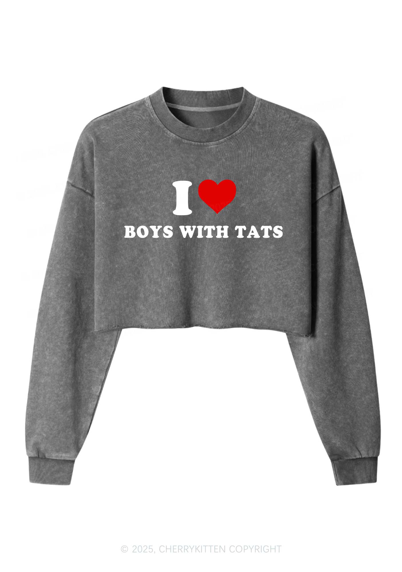 I Love Boys With Tats Y2K Crop Washed Sweatshirts Cherrykitten
