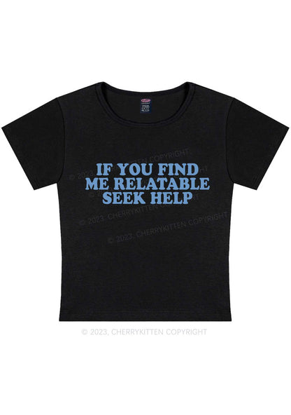 Relatable Seek Help Y2K Baby Tee Cherrykitten