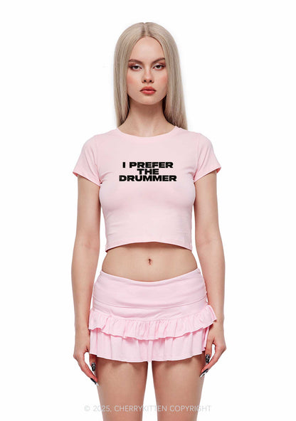 I Prefer The Drummer Y2K Baby Tee Cherrykitten