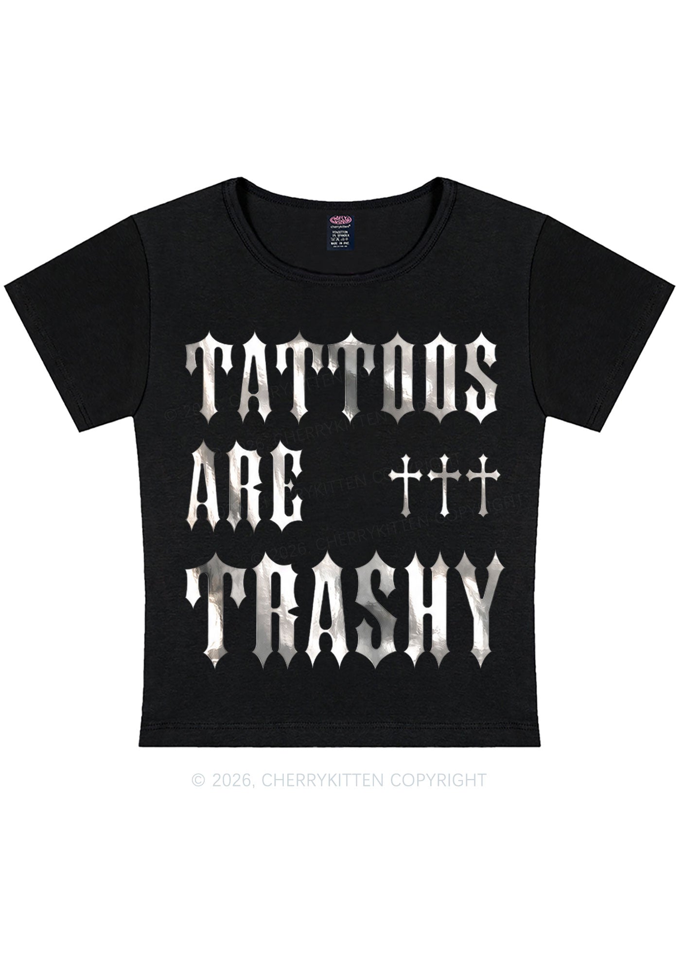 Tattoos Are Trashy Silver Foil Printed Y2K Baby Tee Cherrykitten