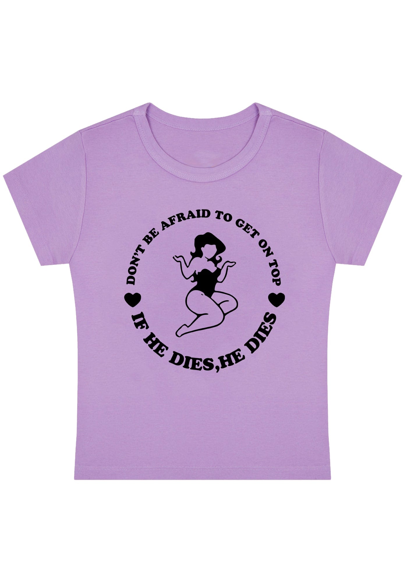 Don't Be Afraid To Get On Top Y2K Baby Tee