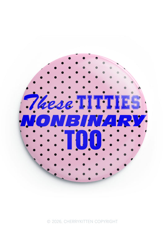 Txtties Nonbinary Too Pride 1Pc Y2K Pin Badge Cherrykitten