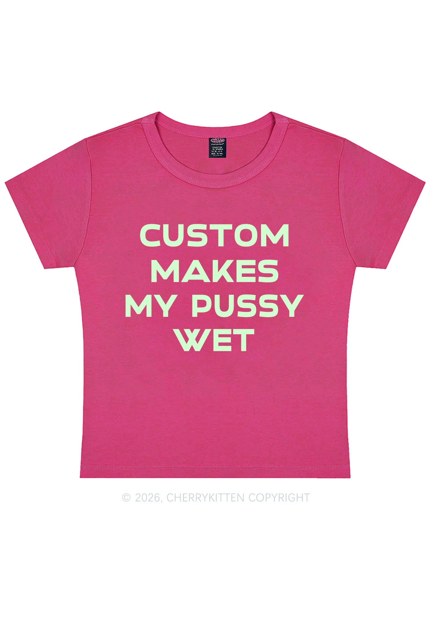Custom Makes My Puxxy Wet Y2K Baby Tee Cherrykitten