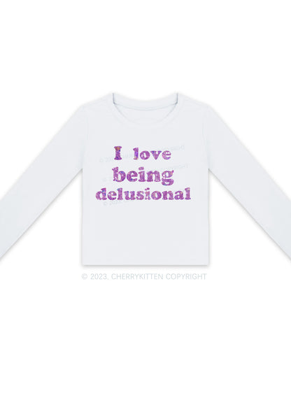 I Love Being Delusional Long Sleeve Crop Top Cherrykitten