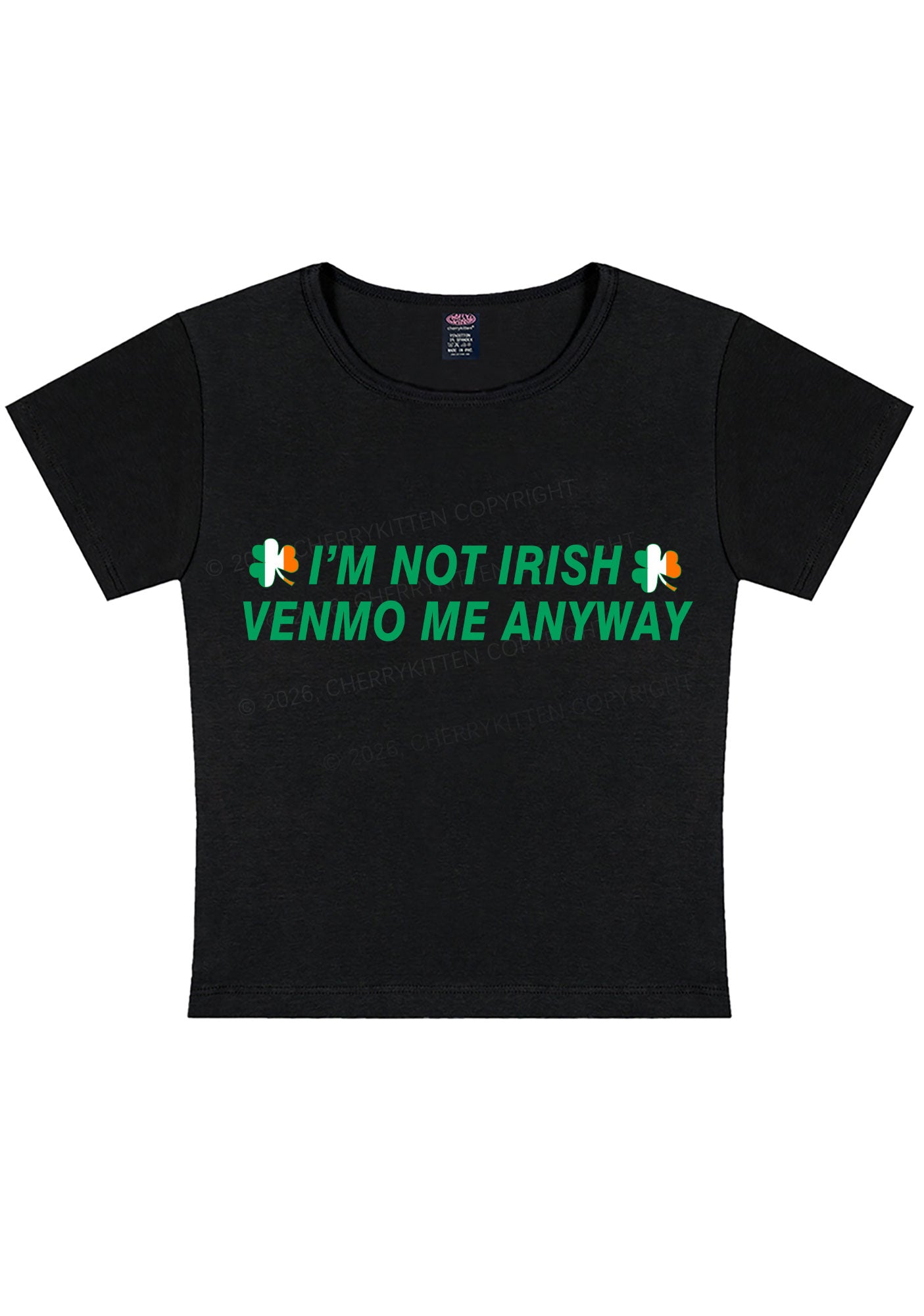 Im Not Irish Anyway St Patricks Y2K Baby Tee Cherrykitten