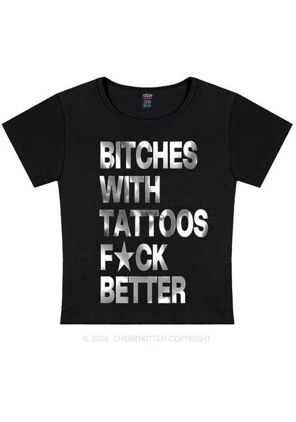 Bxxches With Tattoos Fxxk Better Silver Foil Printed Y2K Baby Tee Cherrykitten
