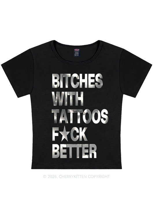 Bxxches With Tattoos Fxxk Better Silver Foil Printed Y2K Baby Tee Cherrykitten