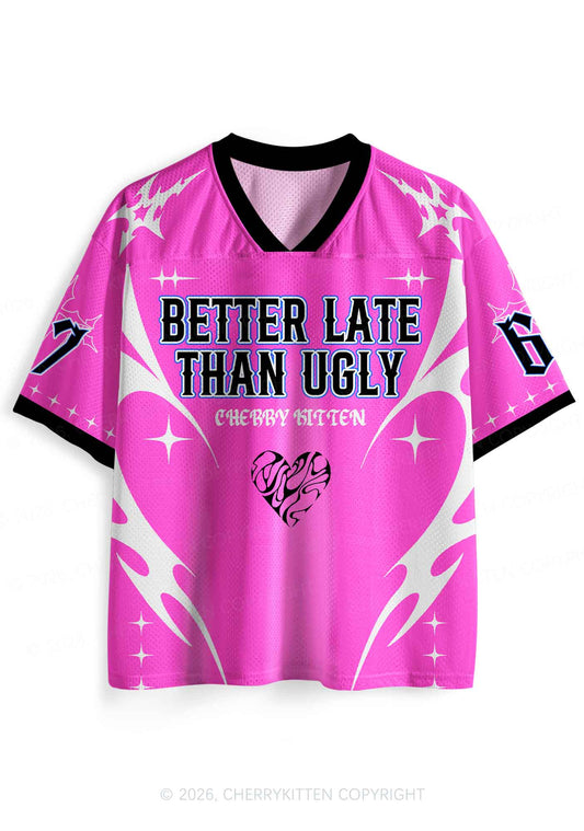 Better Late Than Ugly Y2K Sport Jersey Shirts Cherrykitten