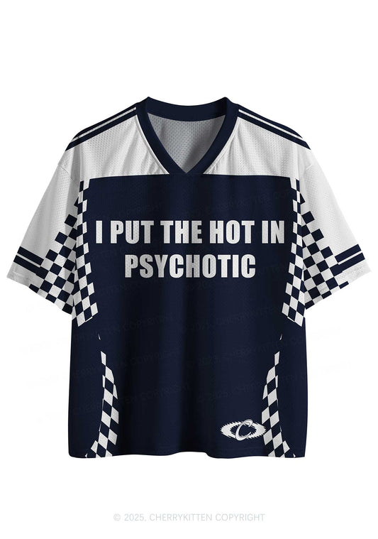 Custom I Put The Hot In Psychotic Y2K Sport Jersey Shirts Cherrykitten