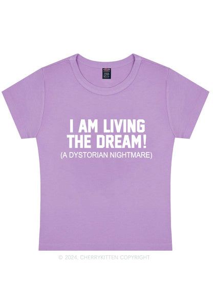 I Am Living The Dream Y2K Baby Tee Cherrykitten