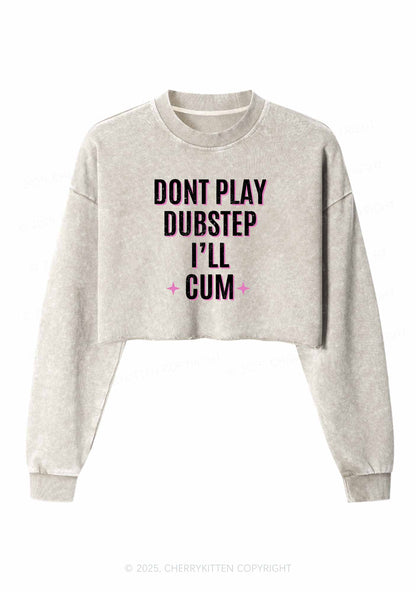 Dont Play Dubstep Y2K Crop Washed Sweatshirts Cherrykitten