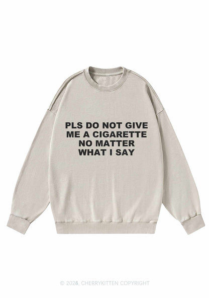 Dont Give Me Cigarette Y2K Washed Sweatshirts Cherrykitten