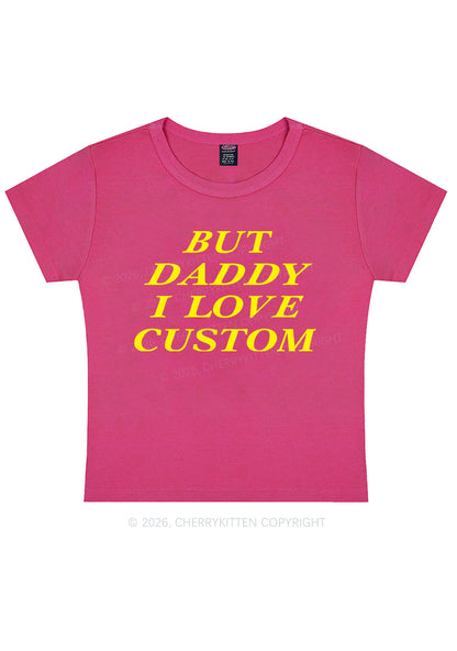 But Daddy I Love Custom Y2K Baby Tee Cherrykitten