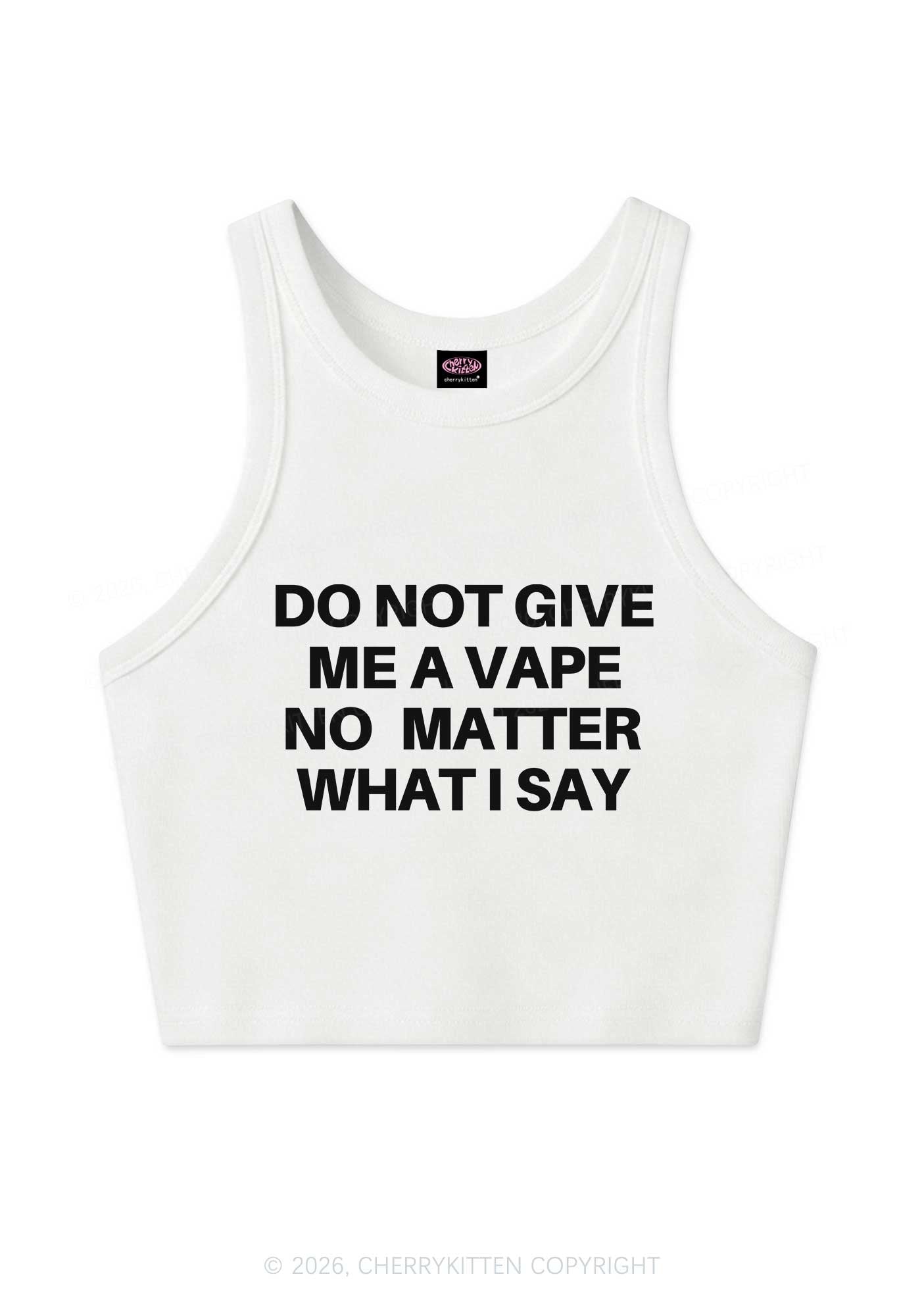 Do Not Give Me A Vape Y2K Crop Tank Top Cherrykitten