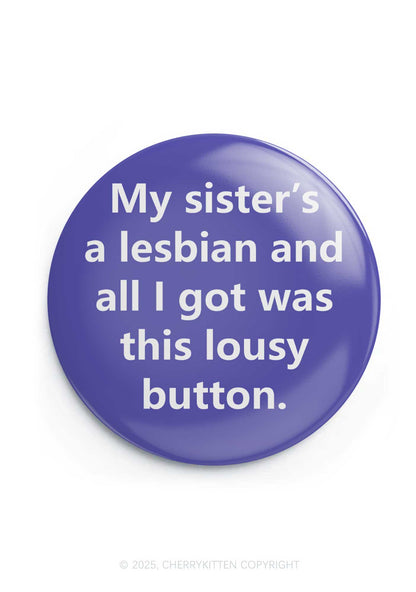 My Sister Is Lesbian 1Pc Y2K Pin Badge Cherrykitten