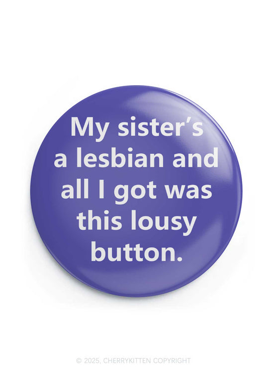 My Sister Is Lesbian 1Pc Y2K Pin Badge Cherrykitten