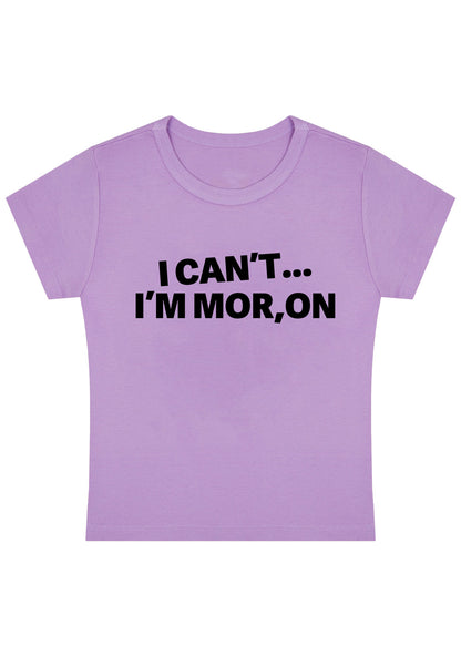 Curvy I Can't I'm Moron Baby Tee