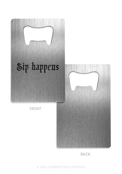 Sip Happens Y2K Credit Card Bottle Openers Cherrykitten