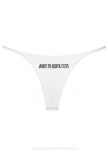 Born To Serve Cxxt Y2K Bikini String Thong Cherrykitten