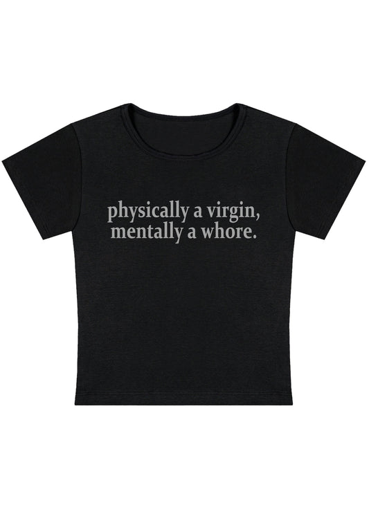 Physically A Virgin Mentally A Hore Y2K Baby Tee