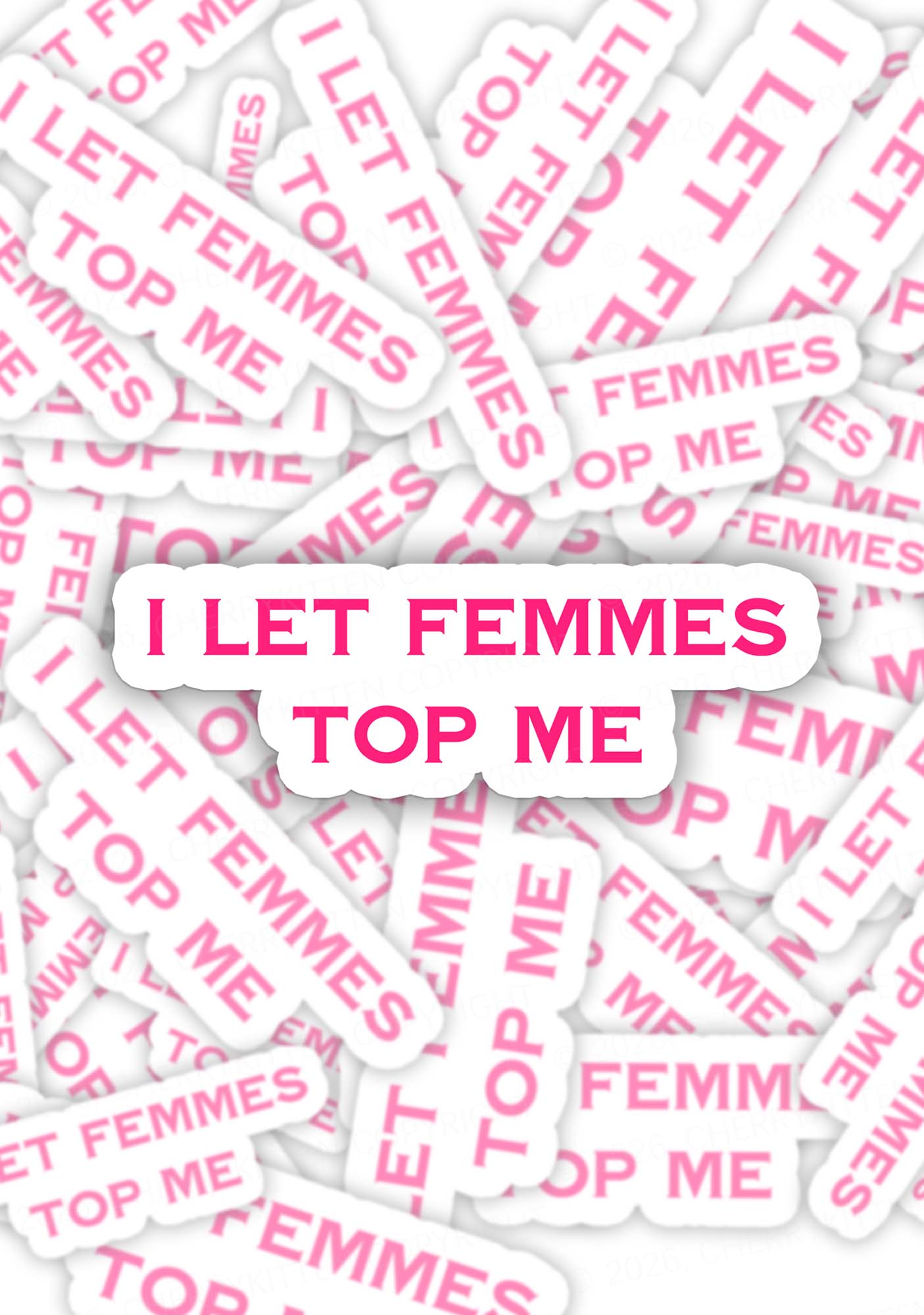 I Let Femmes Top Me Pride 1pc Y2K Sticker Cherrykitten