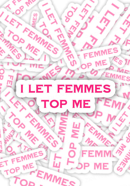 I Let Femmes Top Me Pride 1pc Y2K Sticker Cherrykitten