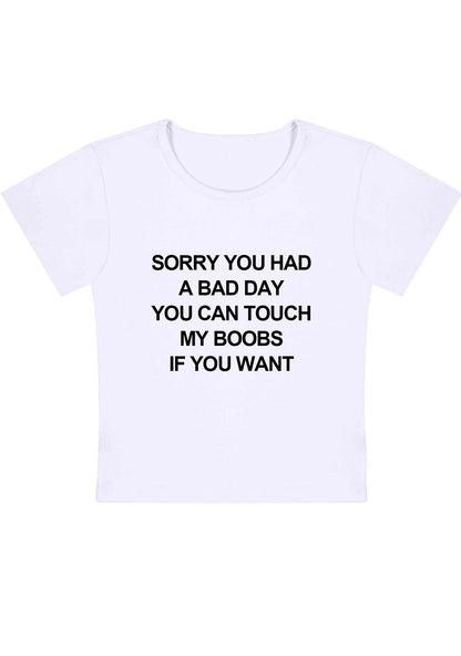 Sorry You Had A Bad Day Y2K Baby Tee