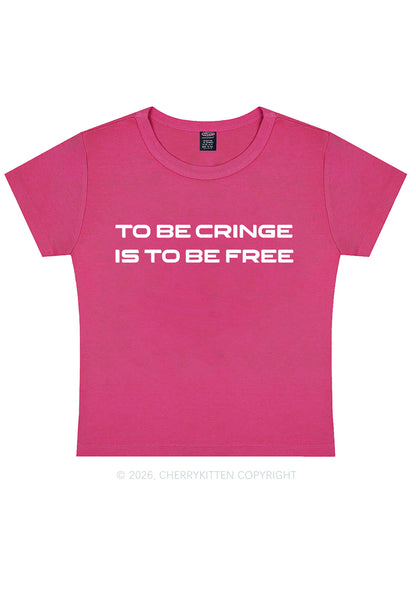 To Be Cringe Is To Be Free Y2K Baby Tee Cherrykitten