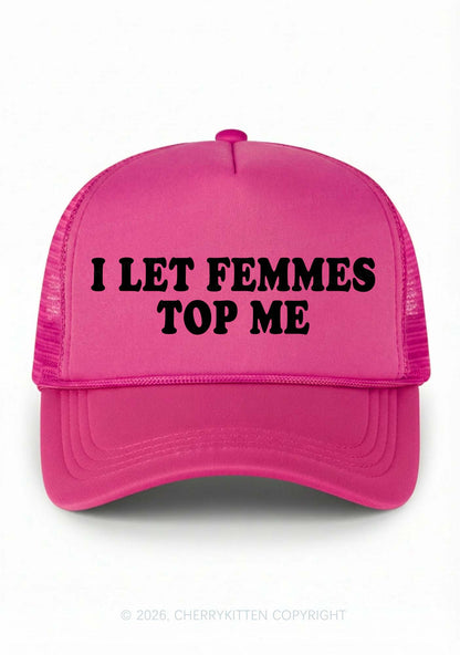 I Let Femmes Top Me Pride Y2K Trucker Hat Cherrykitten