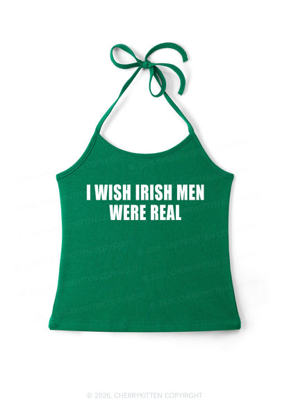 I Wish Irish Men Were Real St Patricks Y2K Halter Neck Cami Cherrykitten