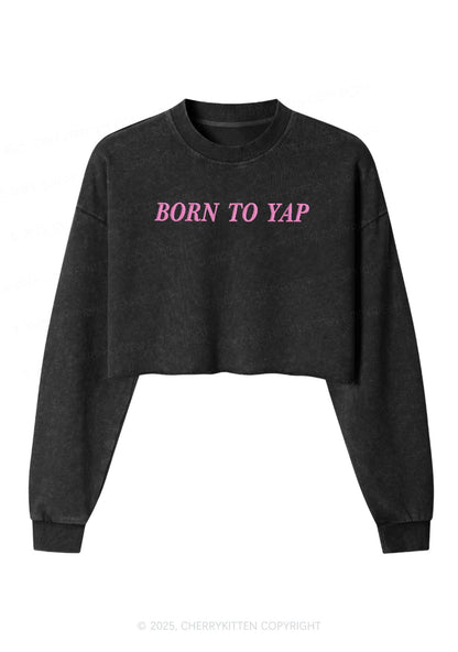 Embroidered Born To Yap Y2K Crop Washed Sweatshirts Cherrykitten