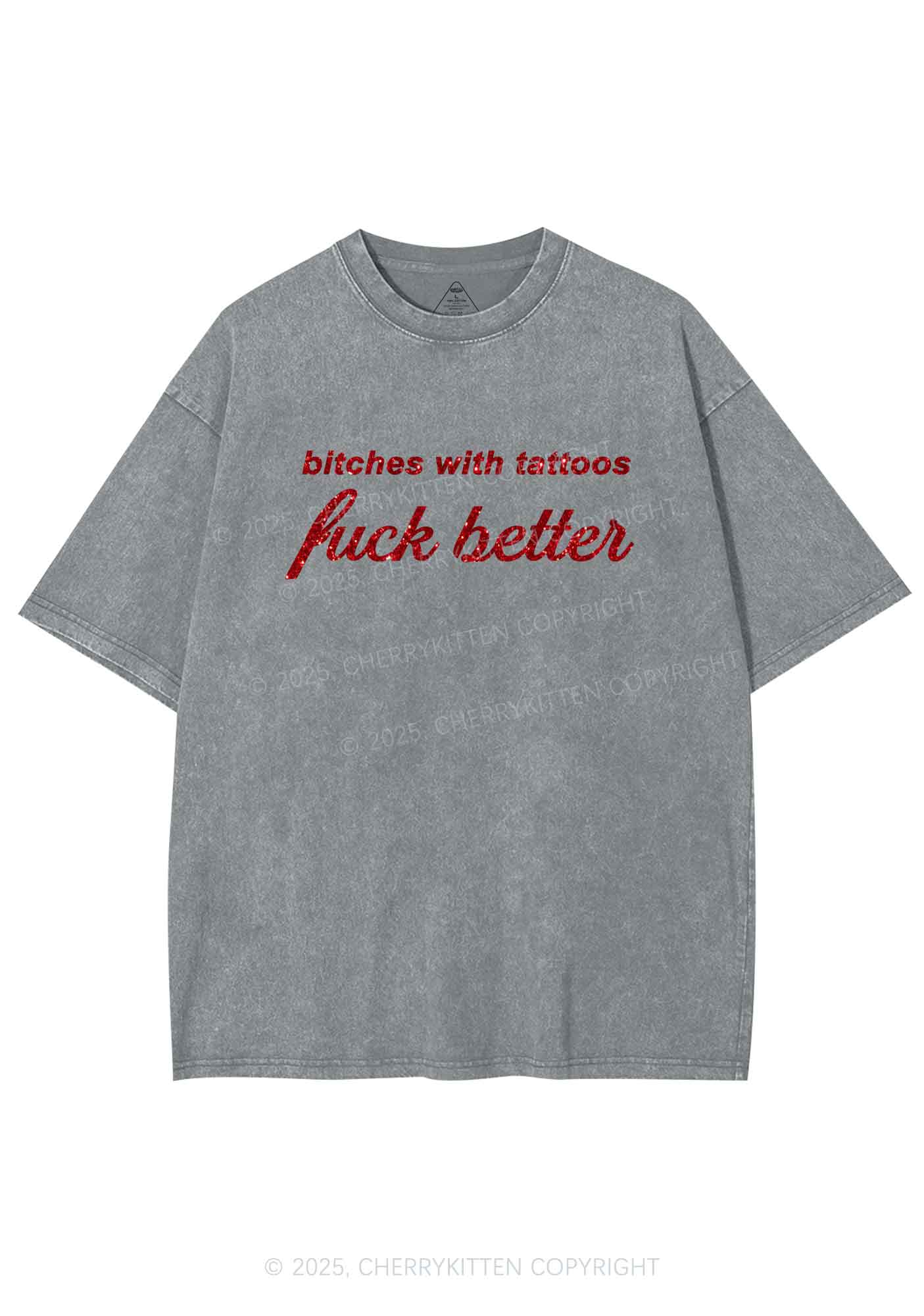 Glitter Bxxches With Tattoos Fxxk Better Y2K Shirts Washed Tee Cherrykitten