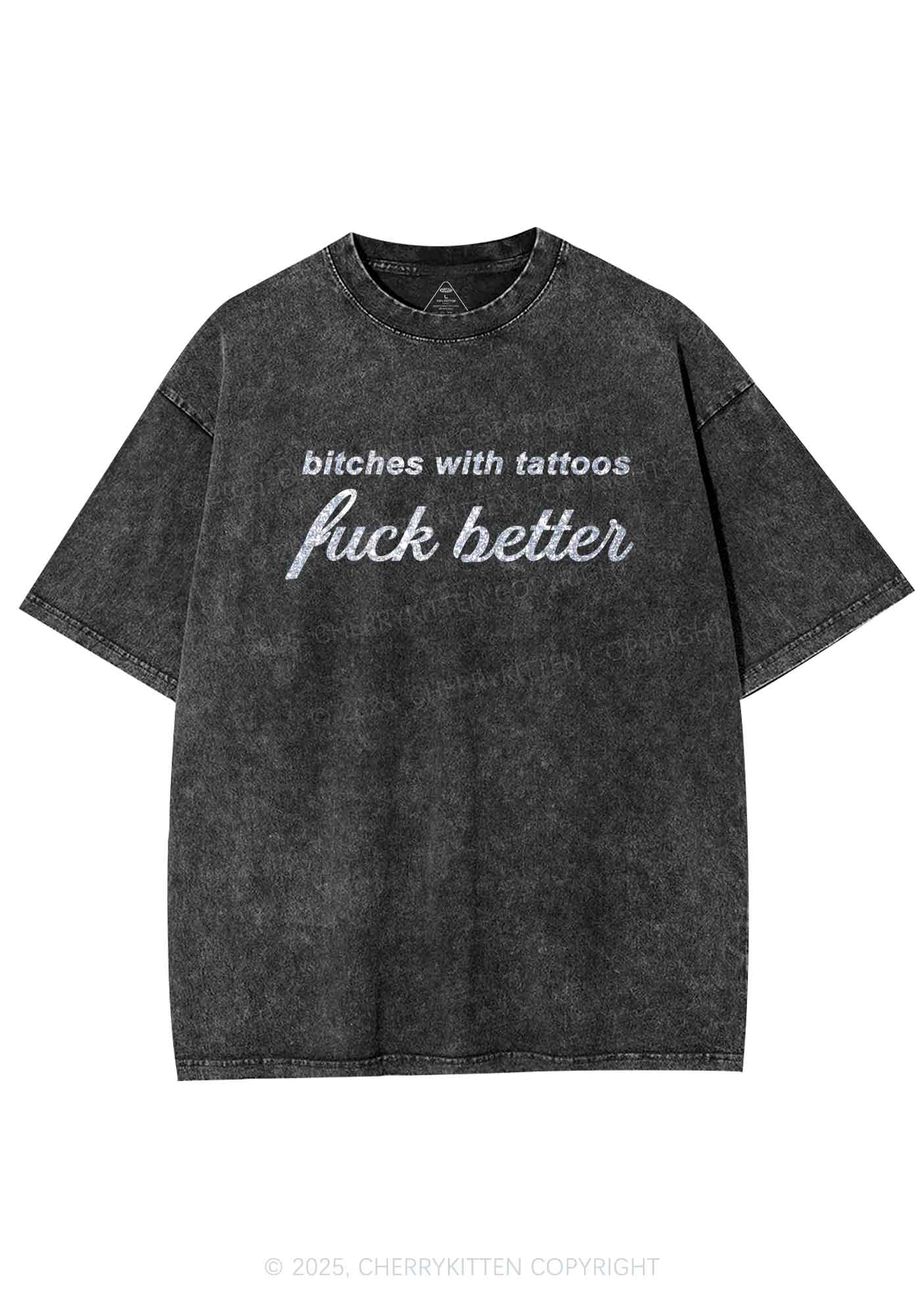 Glitter Bxxches With Tattoos Fxxk Better Y2K Shirts Washed Tee Cherrykitten