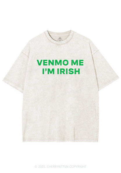 Venmo Me Im Irish St Patricks Y2K Shirts Washed Tee Cherrykitten