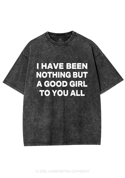 I Have Been A Good Girl Y2K Shirts Washed Tee Cherrykitten