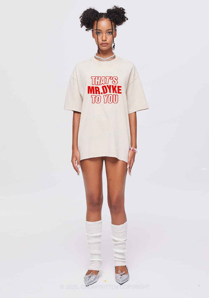 Thats Mr Dyke Pride Y2K Shirts Washed Tee Cherrykitten