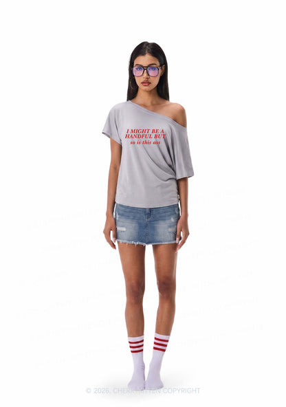 I Might Be Handful Y2K Off Shoulder Tee Cherrykitten