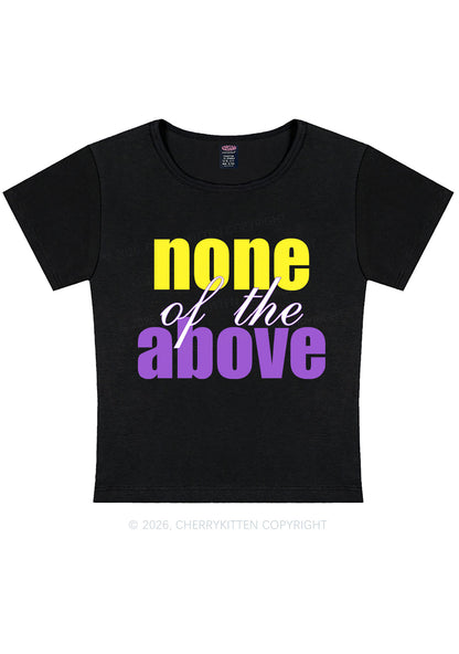 None Of The Above Pride Y2K Baby Tee Cherrykitten