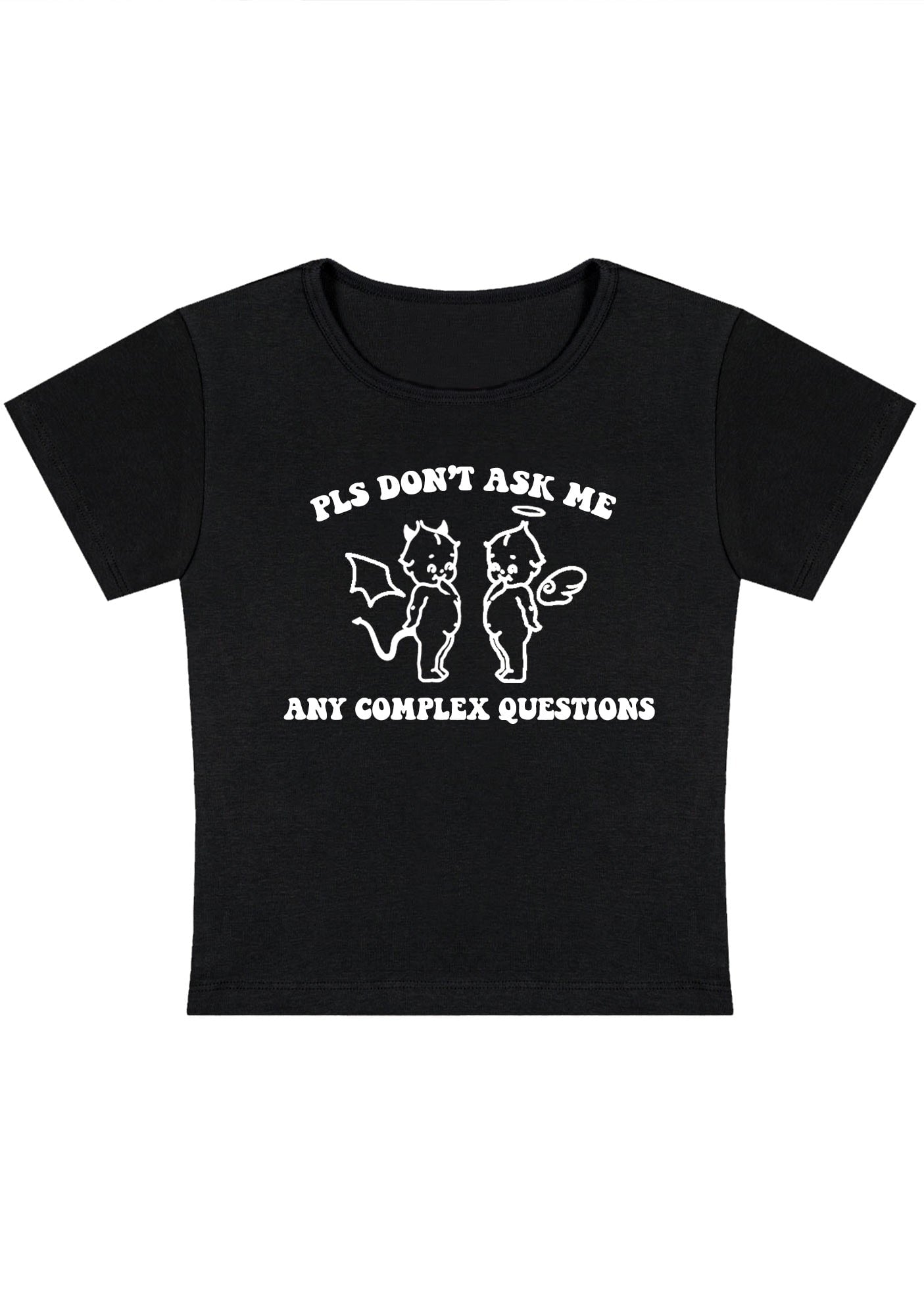 Curvy PLS Don't Ask Me Any Complex Questions Baby Tee