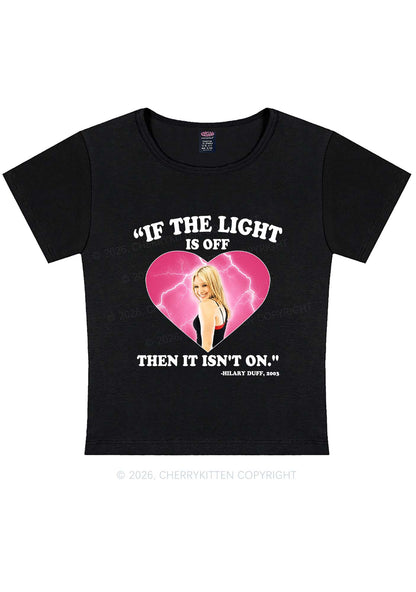 If The Light Is Off Y2K Baby Tee Cherrykitten