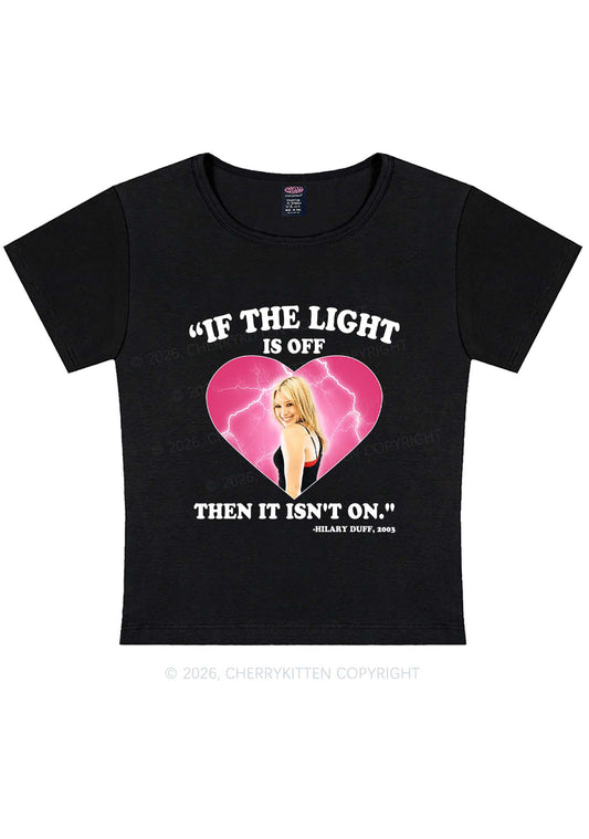 If The Light Is Off Y2K Baby Tee Cherrykitten