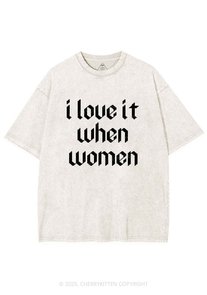 I Love It When Women Y2K Shirts Washed Tee Cherrykitten