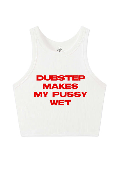 Dubstep Makes My Puxxy Wet Y2K Crop Tank Top Cherrykitten