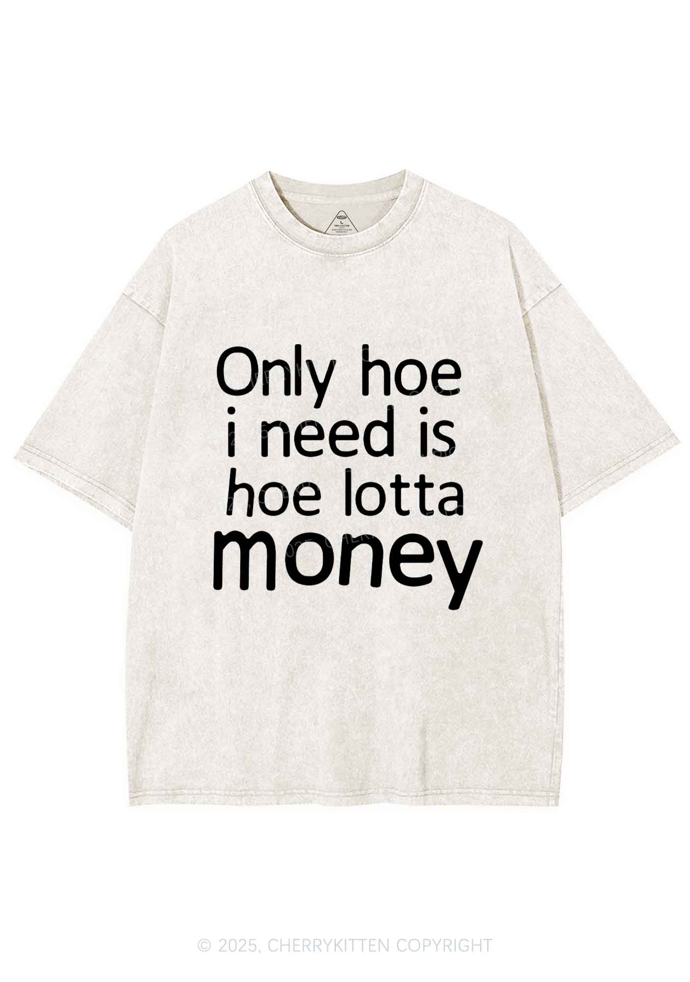 Need Hoe Lotta Money Y2K Shirts Washed Tee Cherrykitten